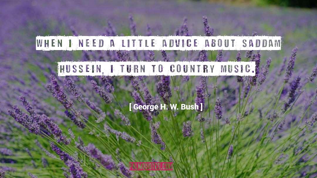 Music Advice quotes by George H. W. Bush