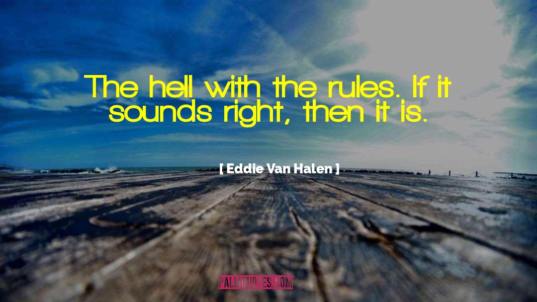 Music Advice quotes by Eddie Van Halen