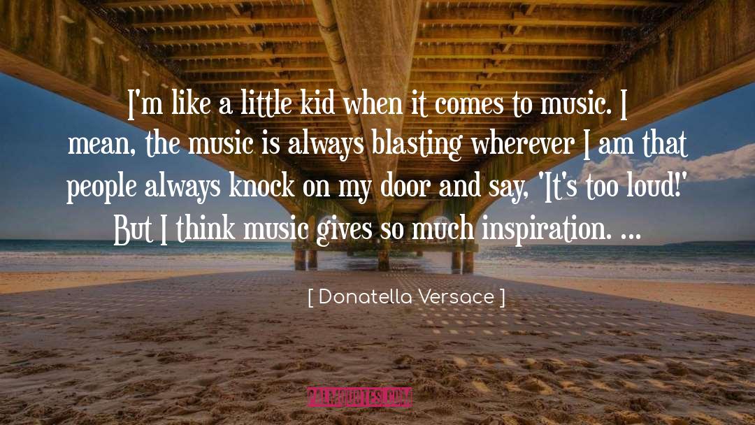 Music And Dance quotes by Donatella Versace