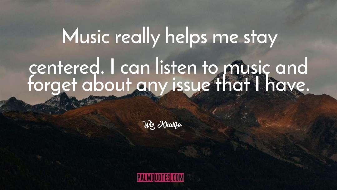 Music And Dance quotes by Wiz Khalifa