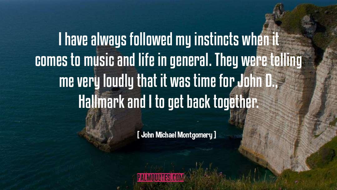Music And Life quotes by John Michael Montgomery