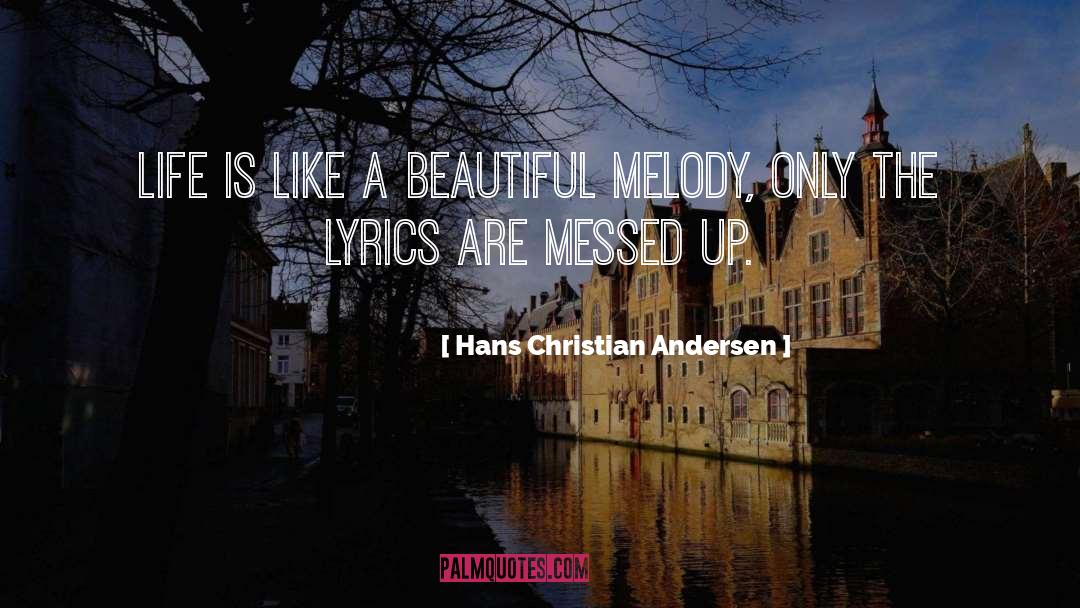 Music And Life quotes by Hans Christian Andersen