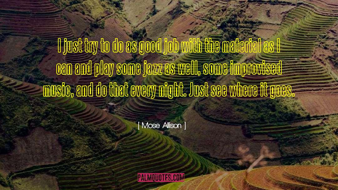 Music And Lyrics quotes by Mose Allison