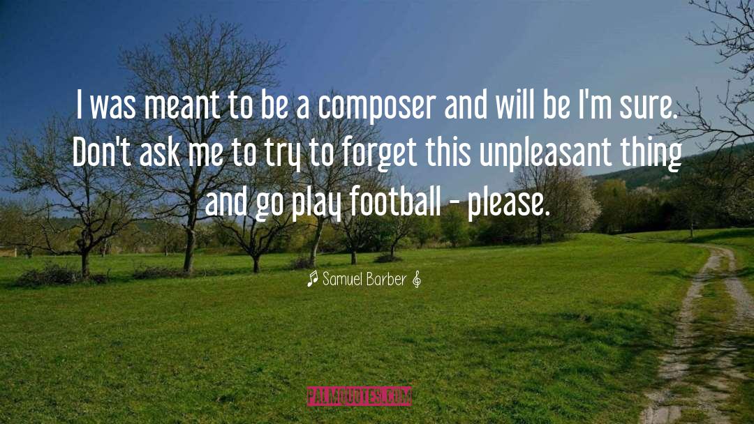 Music And Violence quotes by Samuel Barber