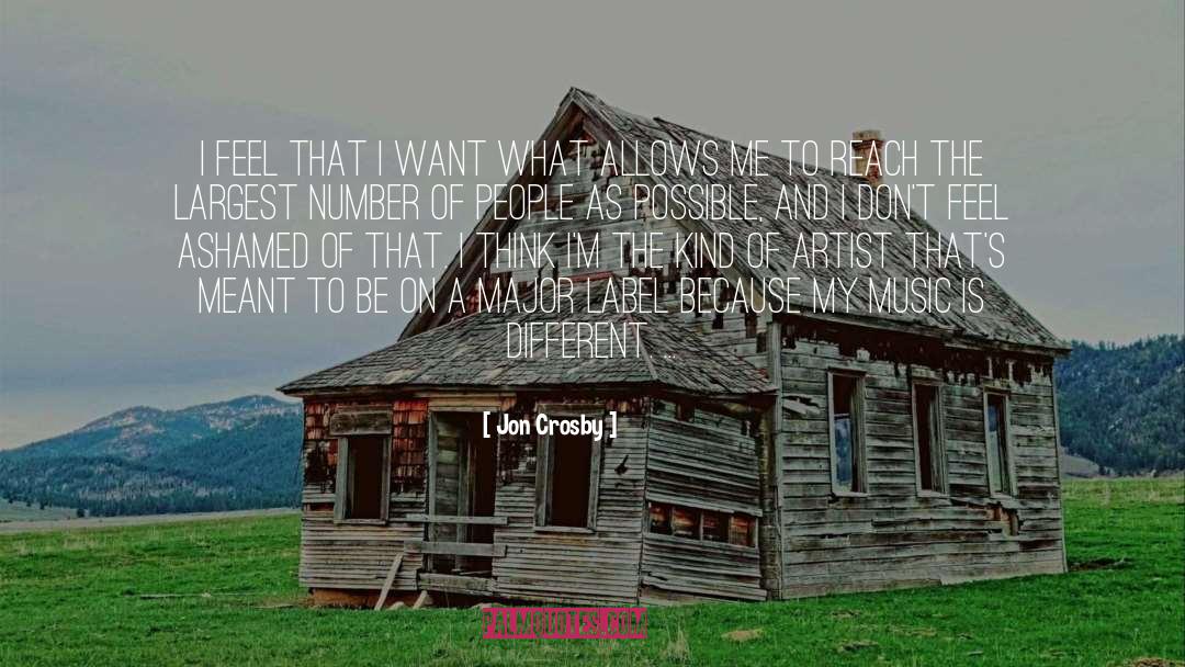 Music Artist quotes by Jon Crosby