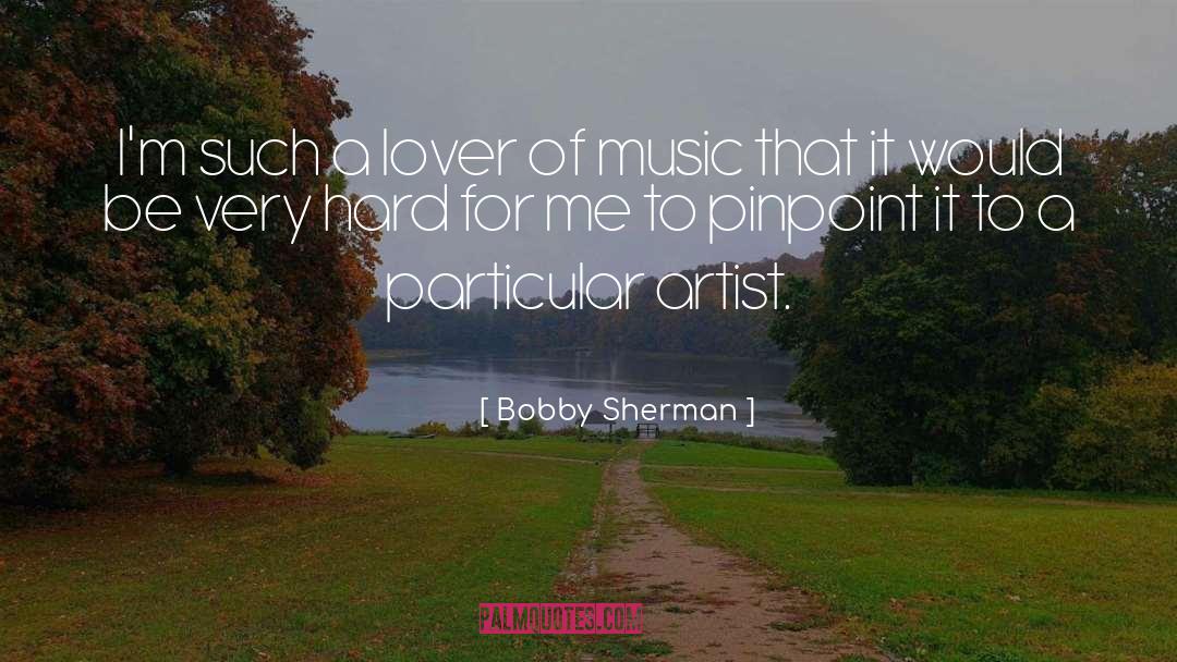 Music Artist quotes by Bobby Sherman