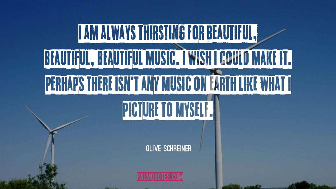 Music Artist quotes by Olive Schreiner