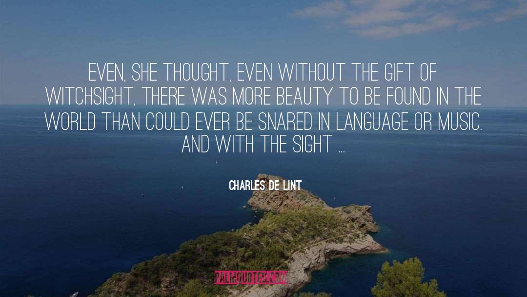 Music Beauty Emotion quotes by Charles De Lint