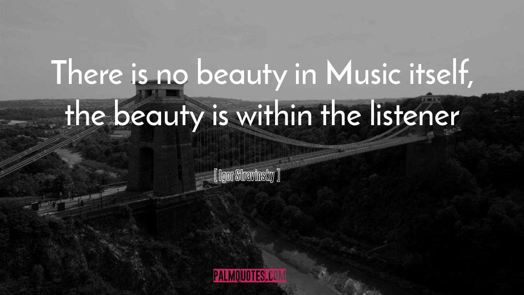 Music Beauty Emotion quotes by Igor Stravinsky