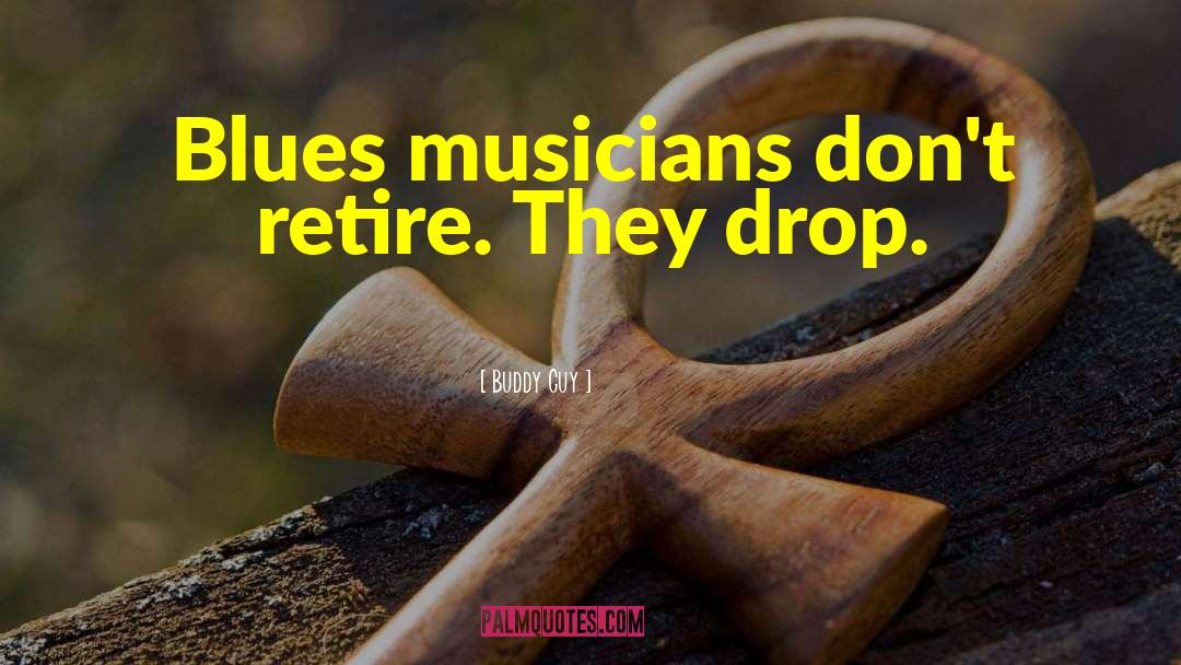 Music Blues People quotes by Buddy Guy