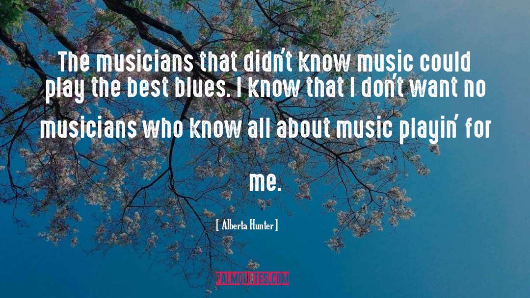 Music Blues People quotes by Alberta Hunter