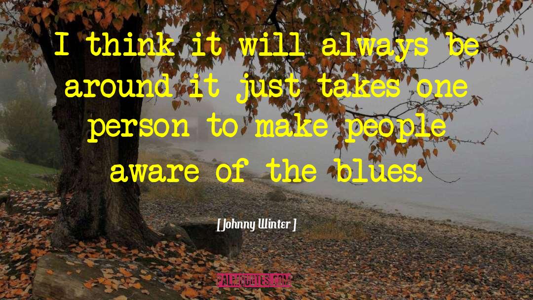 Music Blues People quotes by Johnny Winter