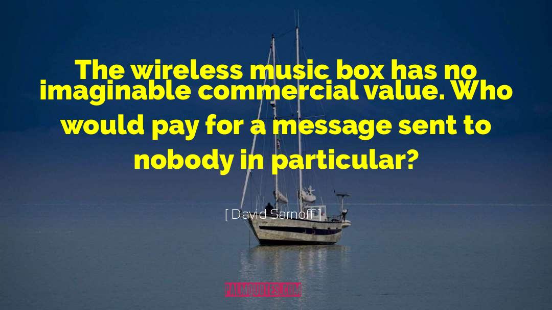 Music Box quotes by David Sarnoff