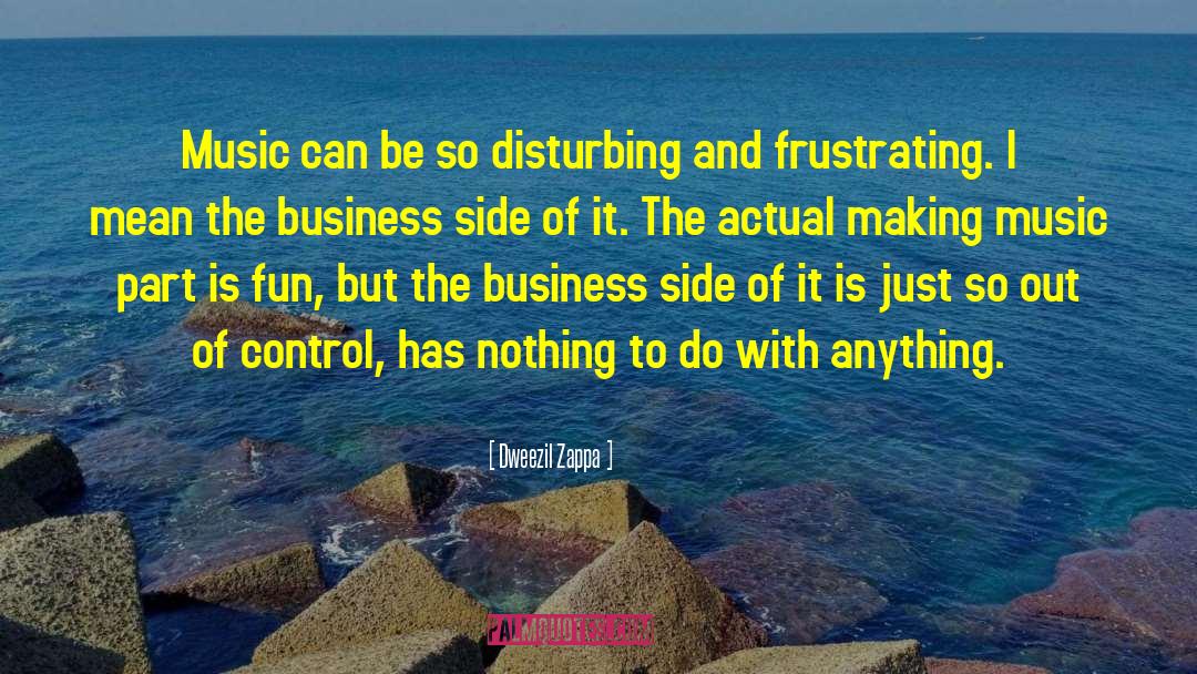 Music Business quotes by Dweezil Zappa