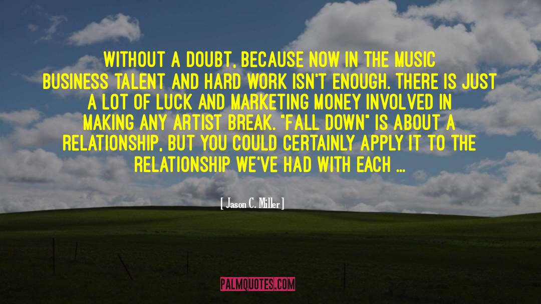 Music Business quotes by Jason C. Miller