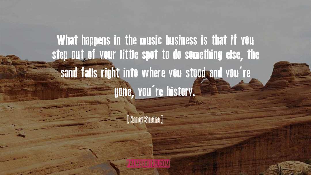 Music Business quotes by Nancy Sinatra