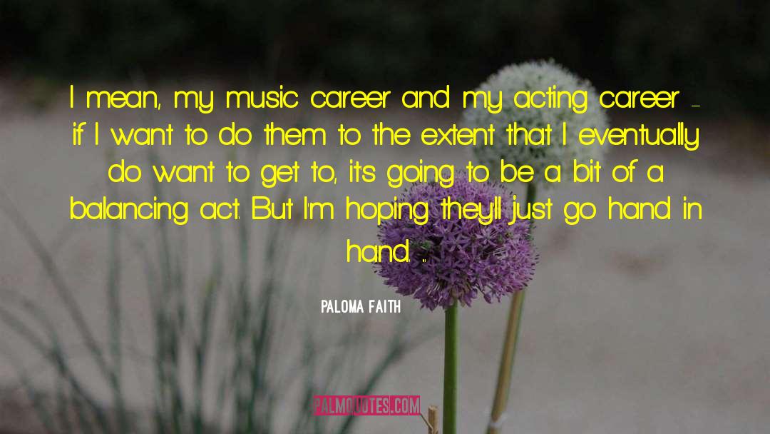 Music Career quotes by Paloma Faith