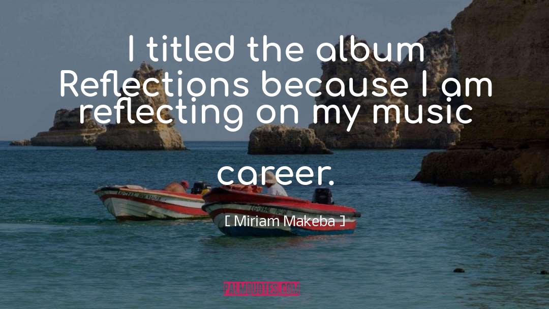 Music Career quotes by Miriam Makeba