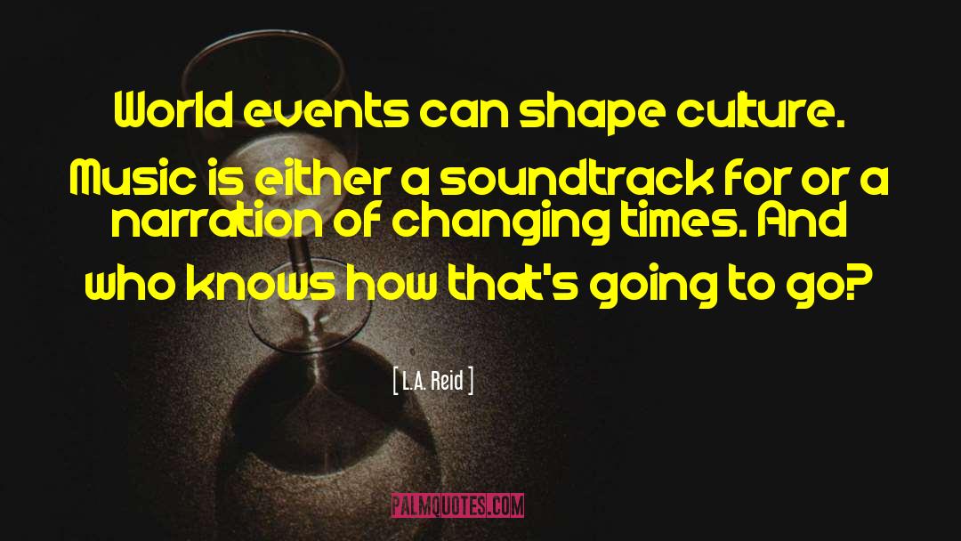 Music Culture quotes by L.A. Reid