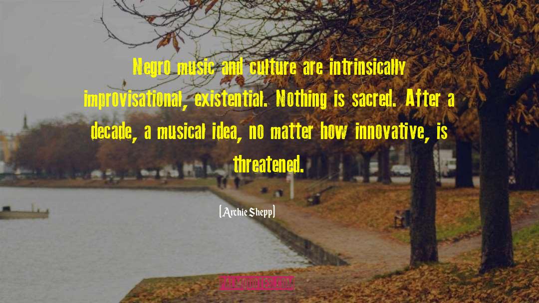 Music Culture quotes by Archie Shepp