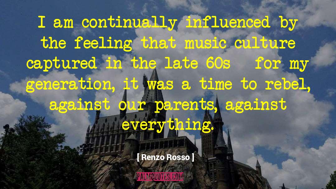 Music Culture quotes by Renzo Rosso