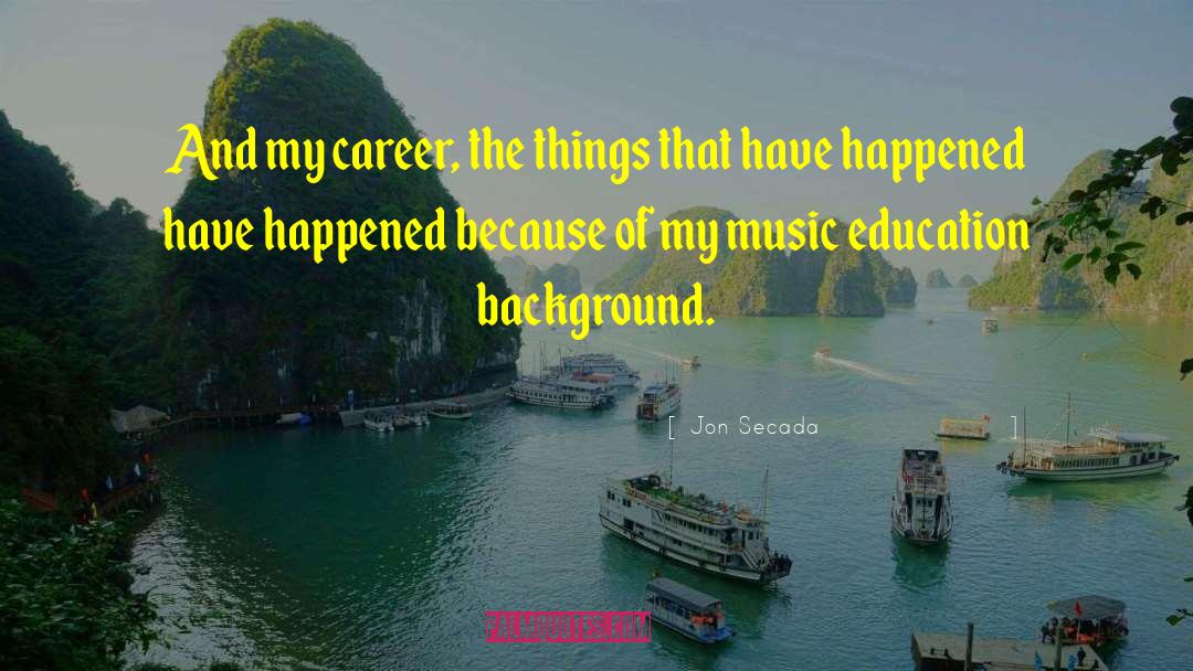 Music Education quotes by Jon Secada
