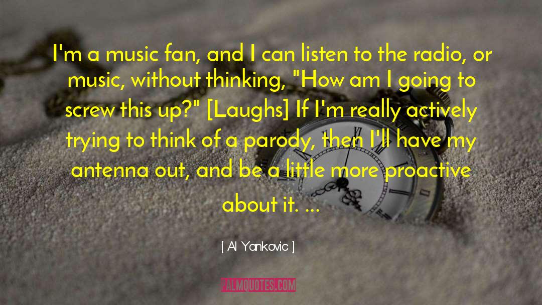 Music Fans quotes by Al Yankovic