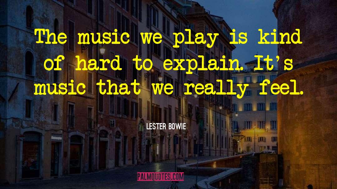 Music Festival quotes by Lester Bowie