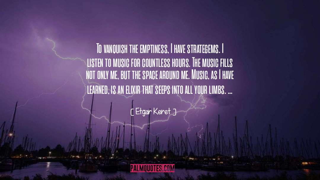 Music Fills The Soul quotes by Etgar Keret