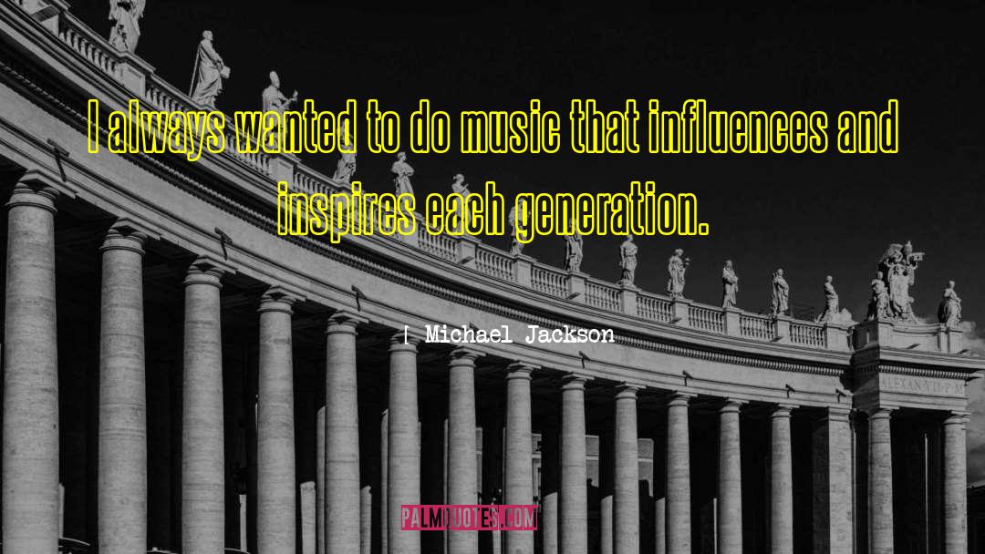 Music Generations quotes by Michael Jackson