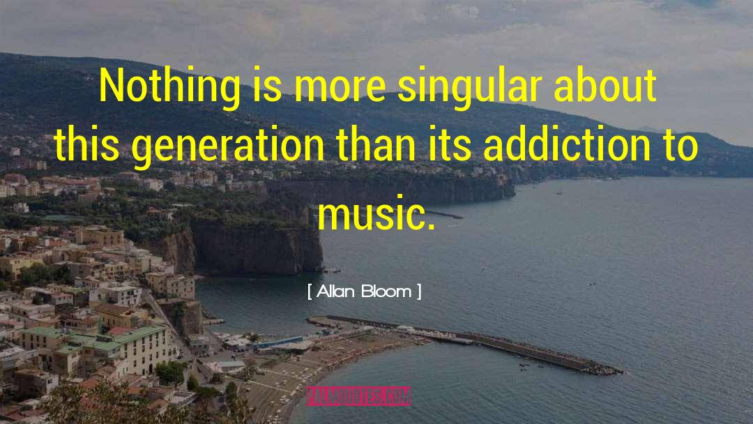 Music Generations quotes by Allan Bloom