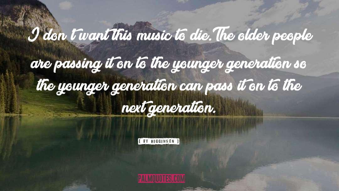 Music Generations quotes by Vy Higginsen