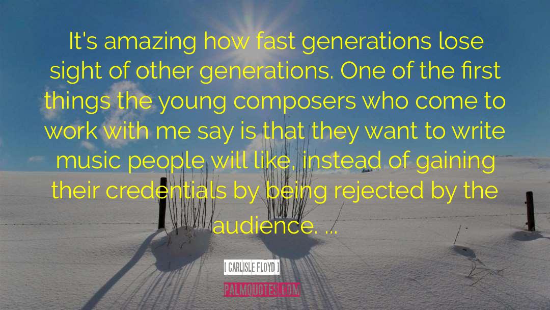 Music Generations quotes by Carlisle Floyd