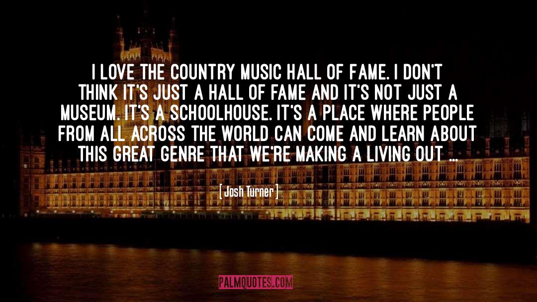 Music Hall quotes by Josh Turner