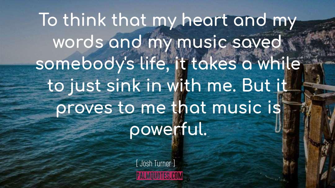 Music Heart quotes by Josh Turner
