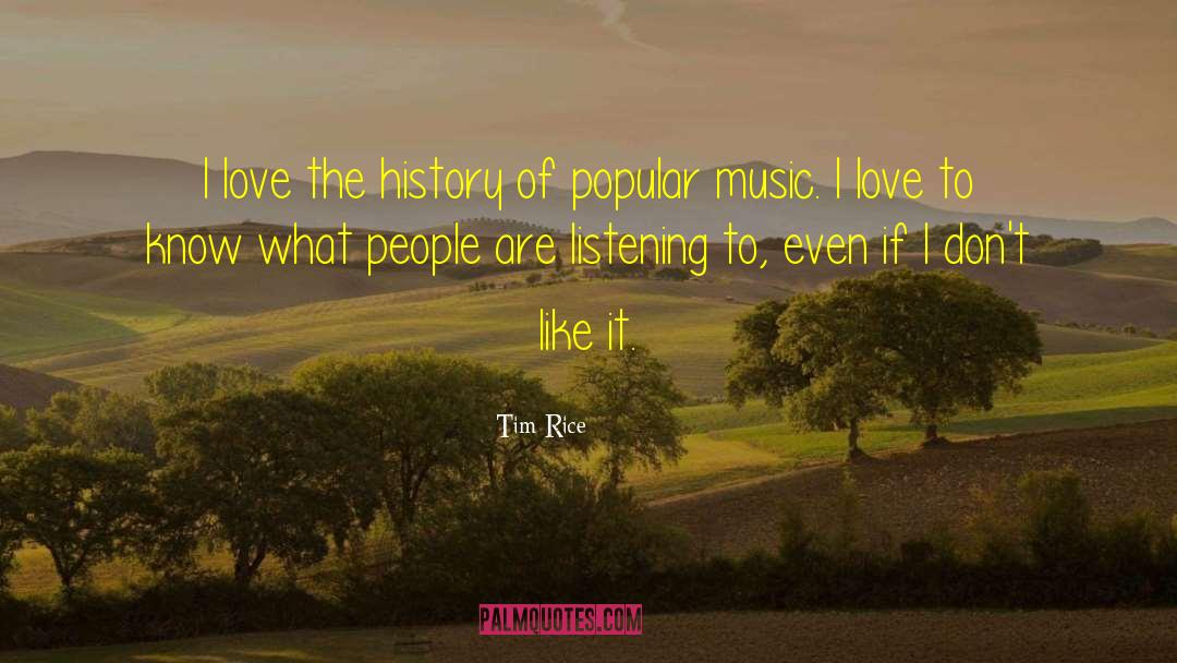 Music History quotes by Tim Rice