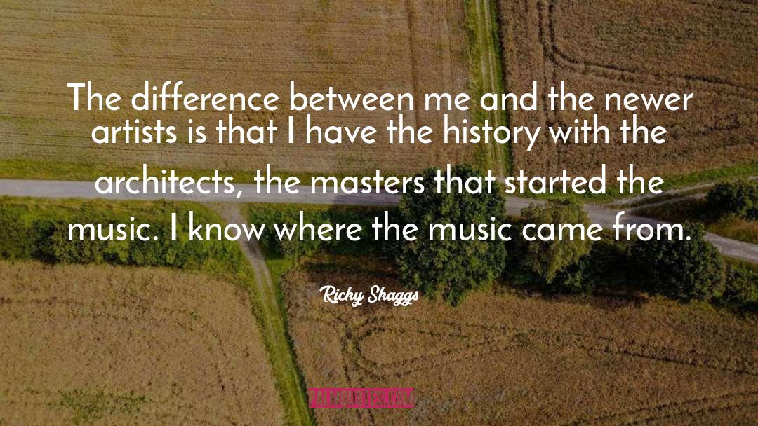 Music History quotes by Ricky Skaggs