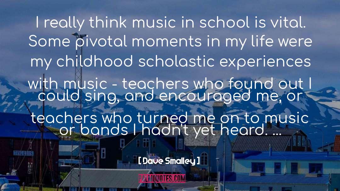 Music In Schools quotes by Dave Smalley