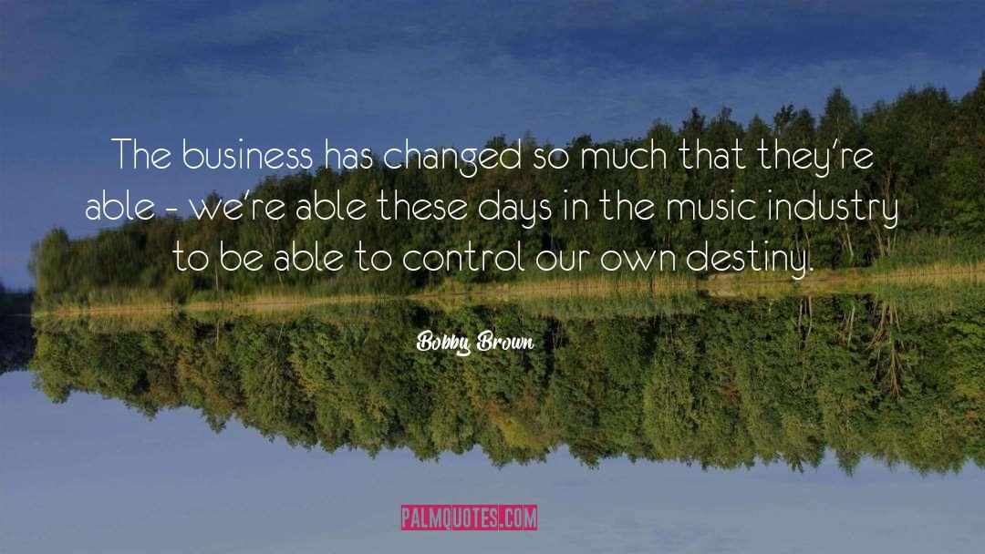 Music Industry quotes by Bobby Brown