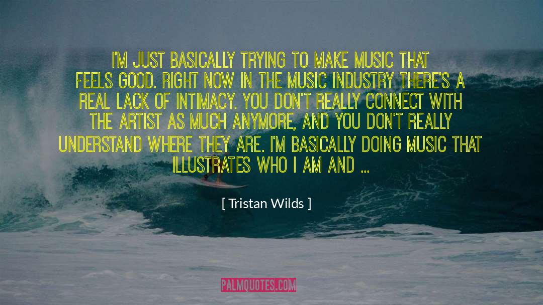 Music Industry quotes by Tristan Wilds