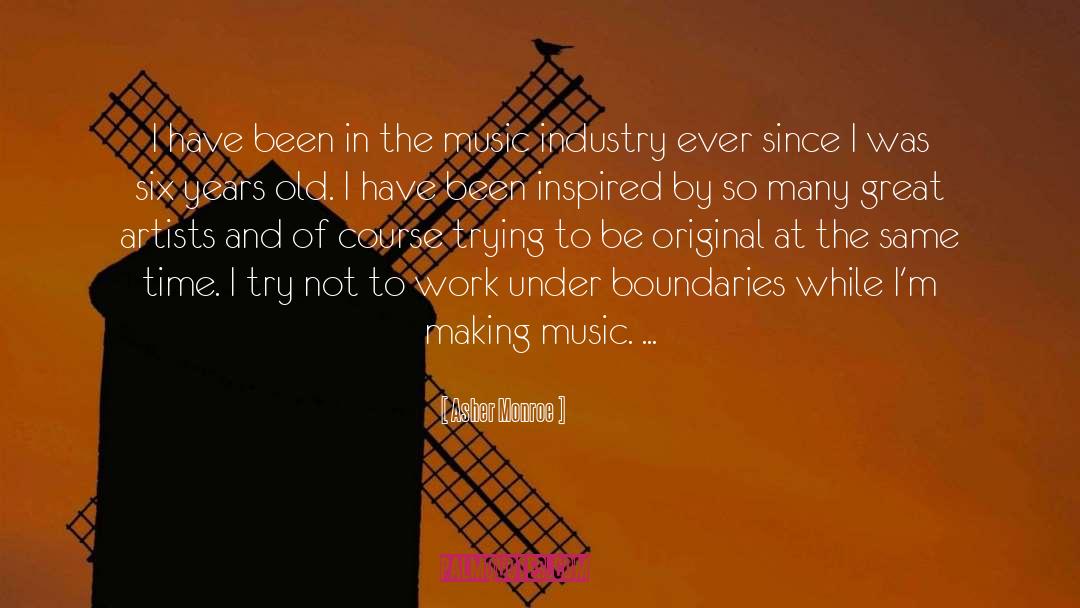 Music Industry quotes by Asher Monroe