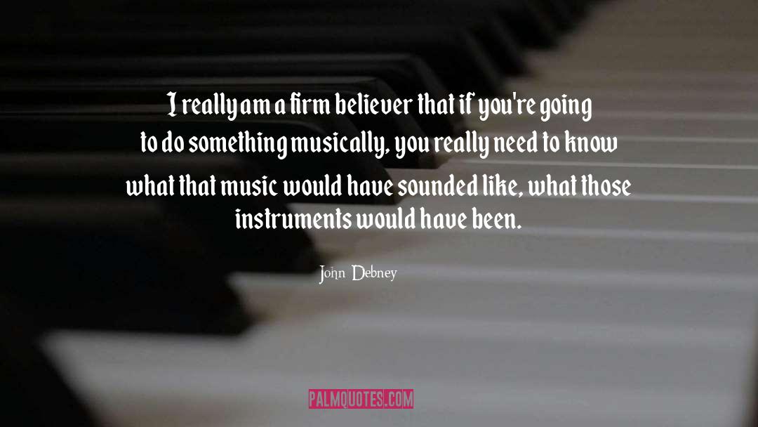 Music Instruments Instruction quotes by John Debney