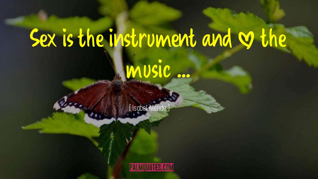 Music Instruments Instruction quotes by Isabel Allende