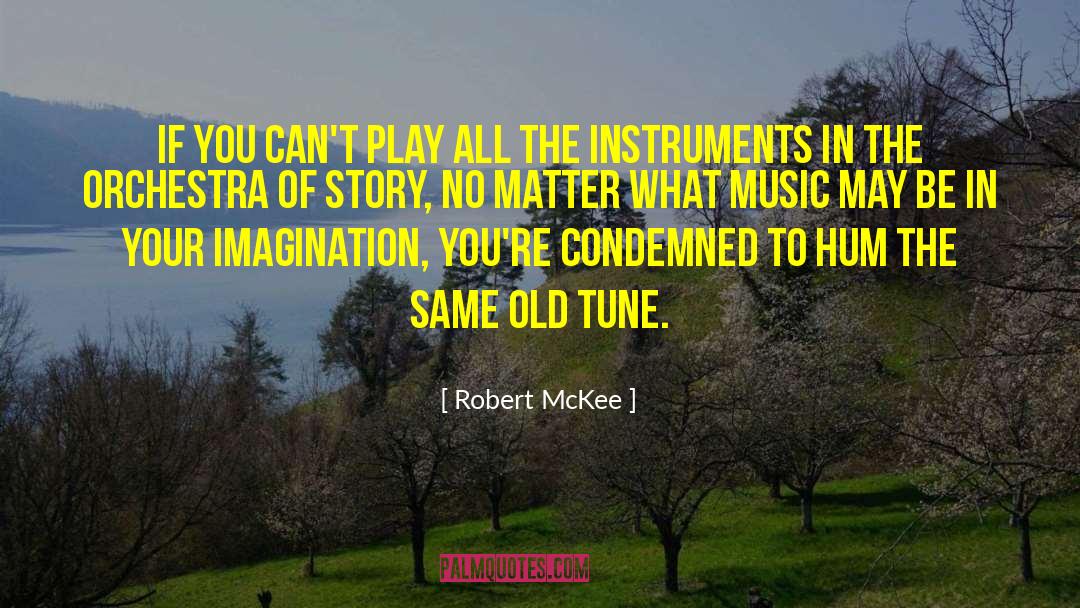 Music Instruments Instruction quotes by Robert McKee