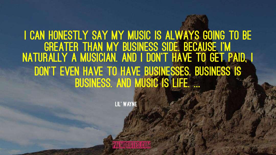 Music Is Life quotes by Lil' Wayne