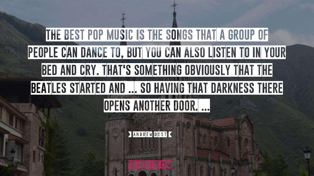 Music Is quotes by Andrew Dost