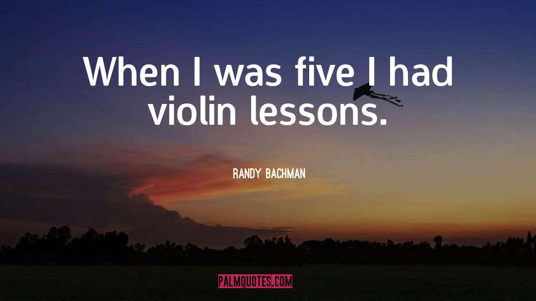 Music Lessons quotes by Randy Bachman