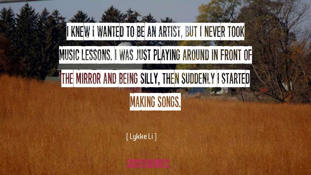 Music Lessons quotes by Lykke Li