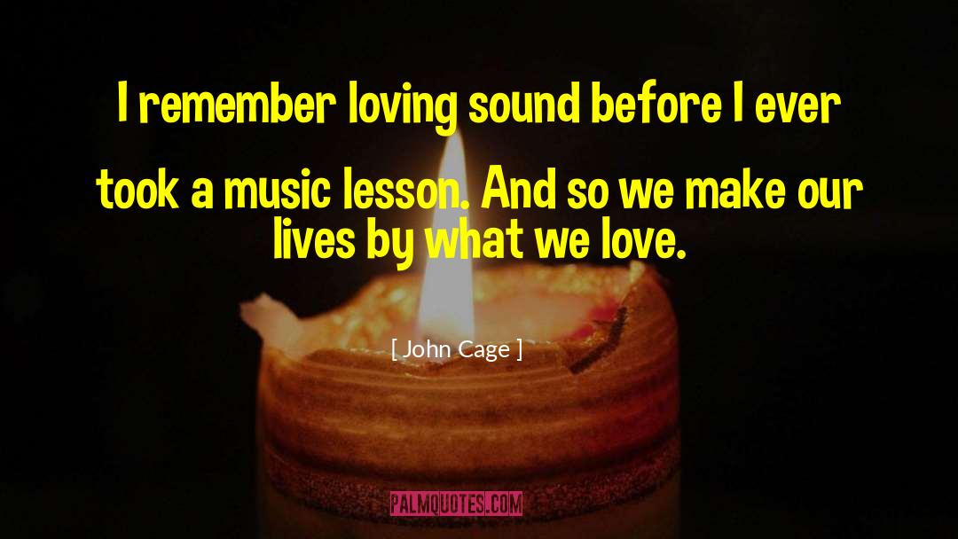 Music Lessons quotes by John Cage