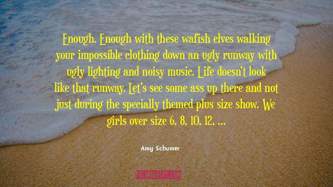 Music Life quotes by Amy Schumer